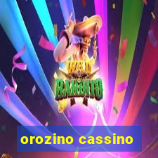 orozino cassino